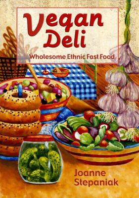 Vegan deli : wholesome ethnic fast food