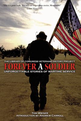 Forever a soldier : unforgettable stories of wartime service