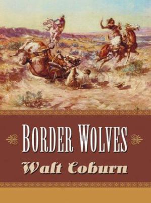 Border wolves : a western trio