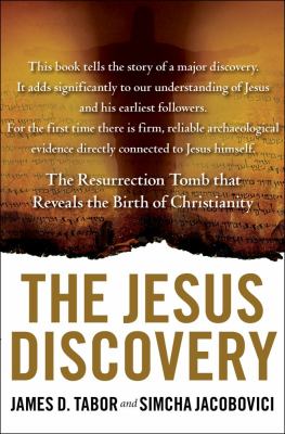 The Jesus discovery : the new archaeological find that reveals the birth of Christianity