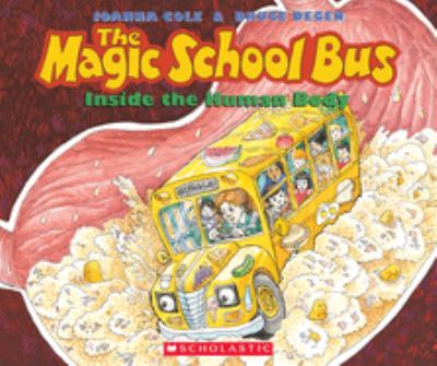 The magic school bus : inside the human body