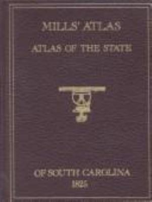 Mills' atlas : atlas of the state of South Carolina, 1825.