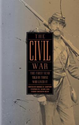 The Civil War : the first year told by those who lived it