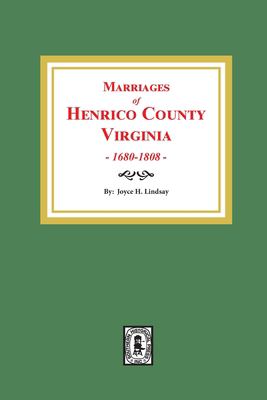 Marriages of Henrico County, Virginia, 1680-1808