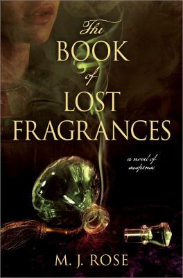 The book of lost fragrances : a novel of suspense