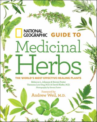 National Geographic guide to medicinal herbs : the world's most effective healing plants