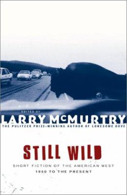Still wild : short fiction of the American West, 1950 to the present