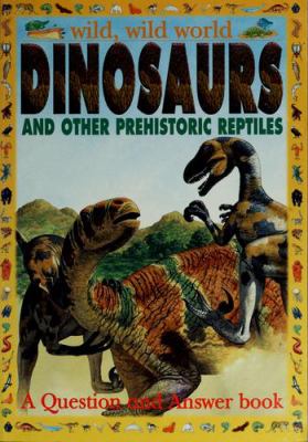 Dinosaurs and other prehistoric reptiles