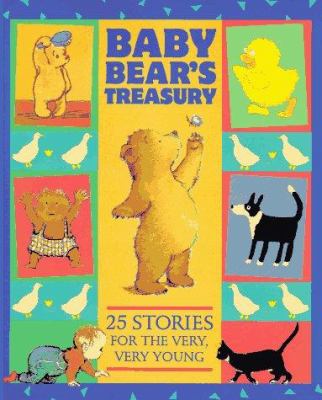 Baby Bear's treasury : 25 stories for the very, very young.