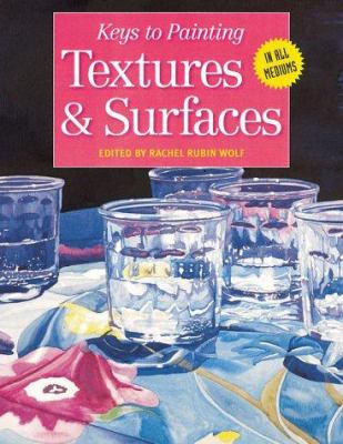 Keys to painting. Textures & surfaces /