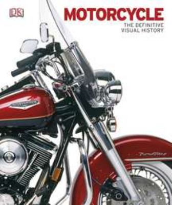 Motorcycle : the definitive visual history.