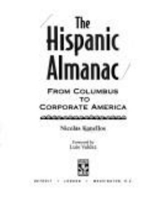 The Hispanic almanac : from Columbus to corporate America
