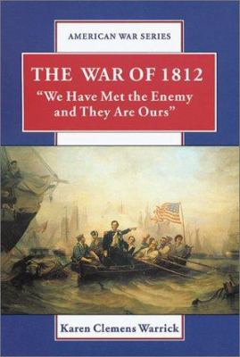 The War of 1812 : we have met the enemy and they are ours