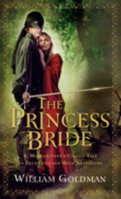 The princess bride : S. Morgenstern's classic tale of true love and high adventure