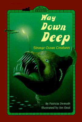 Way down deep : strange ocean creatures