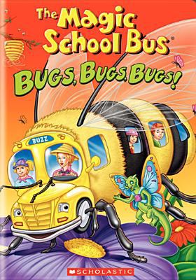 The magic school bus. Bugs, bugs, bugs
