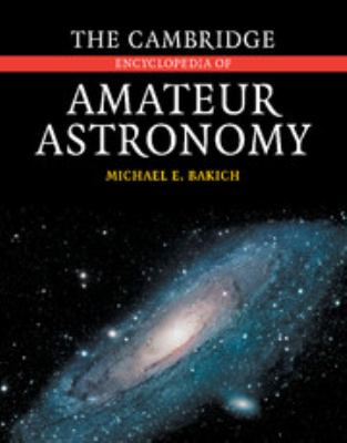 The Cambridge encyclopedia of amateur astronomy