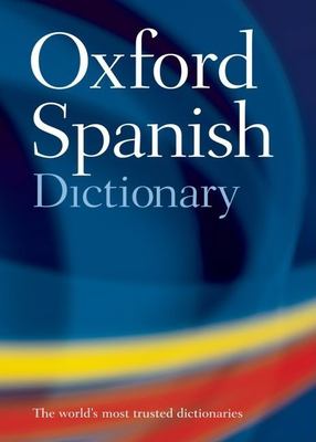 The Oxford Spanish dictionary : Spanish-English/English-Spanish