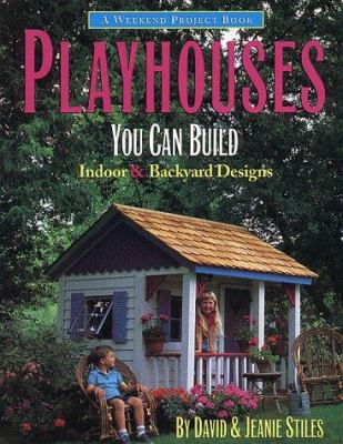 Playhouses you can build : indoor & backyard designs