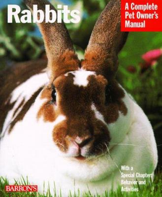 Rabbits : everything about purchase, care, nutrition, grooming, behavior, and training