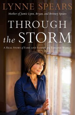 Through the storm : a real story of fame and family in a tabloid world