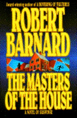 The masters of the house : a novel of suspense