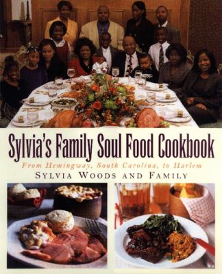 Sylvia's family soul food cookbook : from Hemingway, South Carolina to Harlem