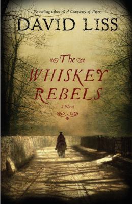 The whiskey rebels : a novel
