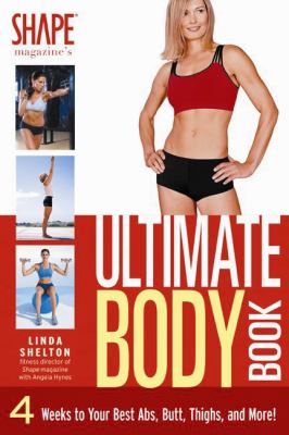 Shape magazine's ultimate body book : 4 weeks to your best abs, butt, thighs, and more
