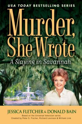 A slaying in Savannah : A Murder, she wrote mystery : a novel