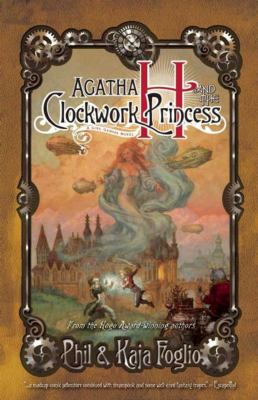 Agatha Heterodyne and the clockwork princess