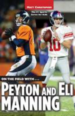 On the field with... Peyton and Eli Manning