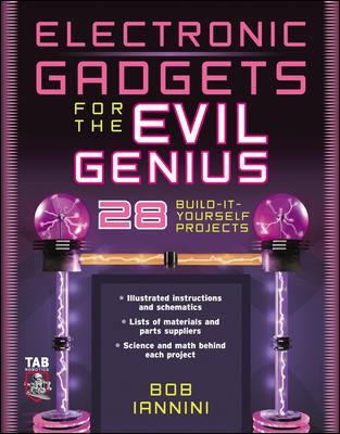 Electronic gadgets for the evil genius