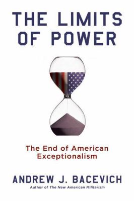 The limits of power : the end of American Exceptionalism