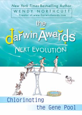 The Darwin Awards next evolution : chlorinating the gene pool