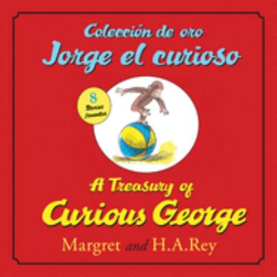 A treasury of Curious George = Colección de oro Jorge el curioso