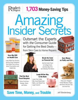 Amazing insider secrets : outsmart the experts with the consumer guide for getting the best deals-- from skin care to home repairs