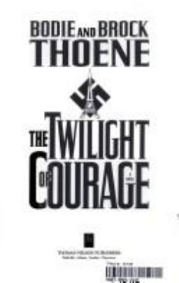 The twilight of courage : a novel