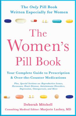 The women's pill book : your complete guide to prescription and over-the-counter medications