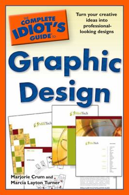 The complete idiot's guide to graphic design