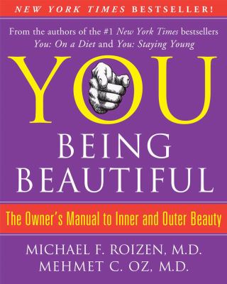 You, being beautiful : the owner's manual to inner and outer beauty