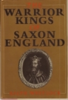 The warrior kings of Saxon England