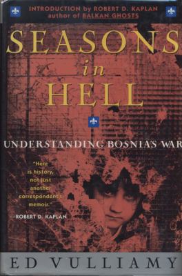 Seasons in hell : understanding Bosnia's war