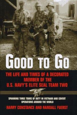 Good to go : the life and times of a decorated member of the U.S. Navy's elite SEAL Team Two