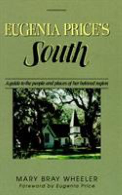 Eugenia Price's South : a guide to the people and places of her beloved region