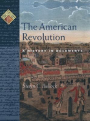 The American Revolution : a history in documents