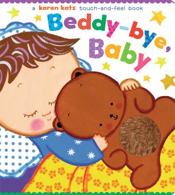 Beddy-bye, baby : a touch-and-feel book
