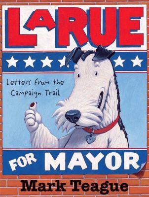 LaRue for mayor : letters from the campaign trail