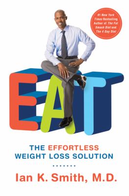 Eat : the effortless weight loss solution