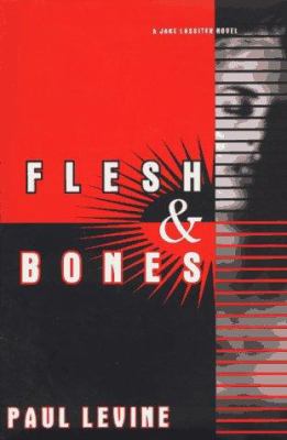 Flesh and bones : a Jake Lassiter novel